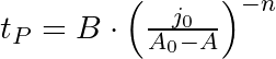 t_{P} = B \cdot \left(\frac{j_{0}}{A_{0} - A}\right)^{-n}