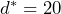 d^*=20