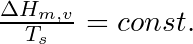 \frac{\Delta H_{m,v}}{T_{s}} = const.