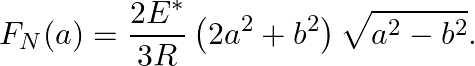 \begin{align*} F_N(a) &= \frac{2E^*}{3R}\left( 2a^2+b^2 \right) \sqrt{a^2 - b^2}. \end{align*}